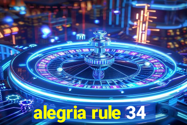 alegria rule 34